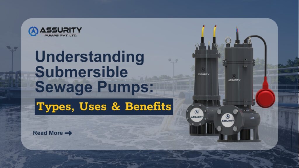 Understanding Submersible Sewage Pumps: Types, Uses & Benefits
